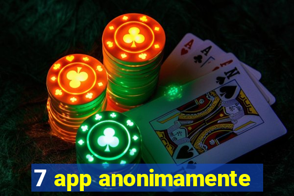 7 app anonimamente